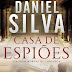 Harper Collins | "Casa de Espiões" de Daniel Silva 