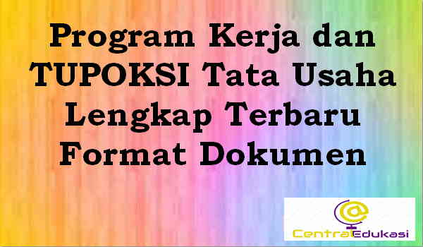 Program Kerja dan TUPOKSI Tata Usaha Lengkap Terbaru Format Dokumen Program Kerja dan TUPOKSI Tata Usaha Lengkap Terbaru Format Dokumen