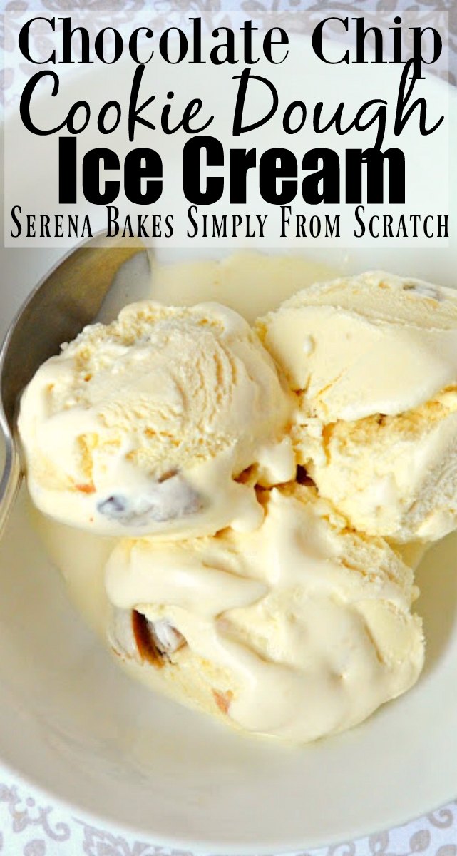 Homemade Chocolate Chip Cookie Dough Ice Cream from scratch is so much better then store bought! Perfect for dessert from Serena Bakes Simply From Scratch.