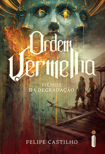 Ordem Vermelha Filhos da Degradação (Vol. 1) - Felipe Castilho