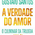 A Esfera dos Livros | "A Verdade do Amor" de Gustavo Santos