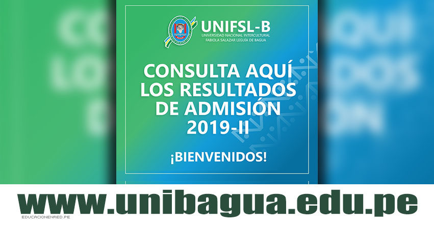 Resultados UNIBAGUA 2019-2 (Domingo 4 Agosto) Lista de Ingresantes - Examen de Admisión Ordinario UNIFSL-B - Universidad Intercultural «Fabiola Salazar Leguía» de Bagua - www.unibagua.edu.pe Resultados UNIBAGUA 2019-2 (Domingo 4 Agosto) Lista de Ingresantes - Examen de Admisión Ordinario UNIFSL-B - Universidad Intercultural «Fabiola Salazar Leguía» de Bagua - www.unibagua.edu.pe