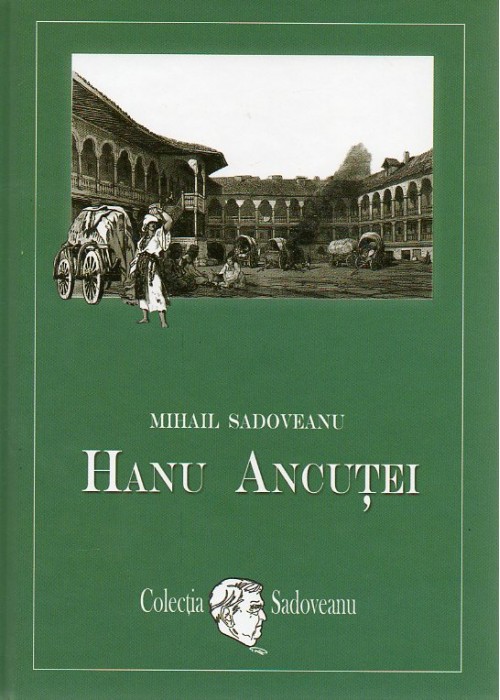 Activitatea Literara A Lui Mihail Sadoveanu Biblioteca viselor: Hanu Ancutei – Mihail Sadoveanu