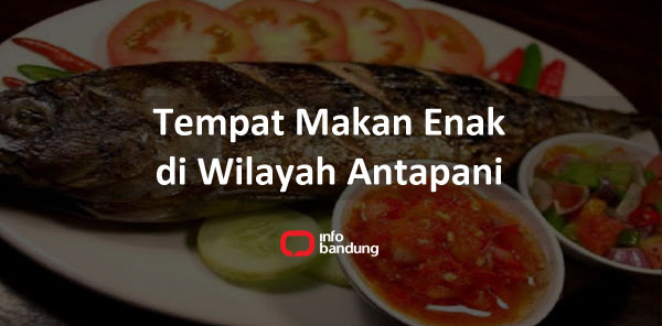 Ini Dia Daftar Alamat Wisata Kuiner Yang Ada Di Antapani Bandung Ini Dia Daftar Alamat Wisata Kuiner Yang Ada Di Antapani Bandung
