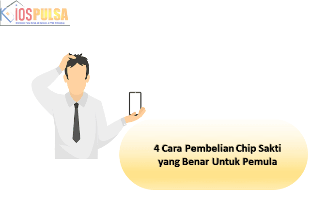 4 Cara Pembelian Chip Sakti yang Benar Untuk Pemula 4 Cara Pembelian Chip Sakti yang Benar Untuk Pemula