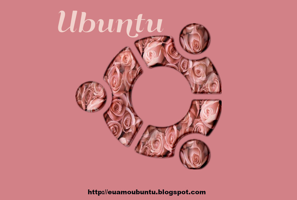 I love ubuntu!: 4-PAPEL DE PAREDE UBUNTU #FLORES #PRIMAVERA #ROSAS ...