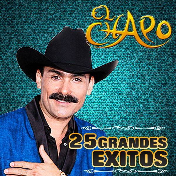 EL CHAPO DE SINALOA 25 EXITOS MUNDO MUSICAL