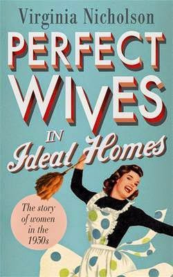 http://www.pageandblackmore.co.nz/products/867771-PerfectWivesinIdealHomesTheStoryofWomeninthe1950s-9780670921317