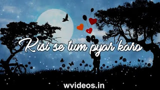 Kisi Se Tum Pyar Karo Whatsapp Status Love Video