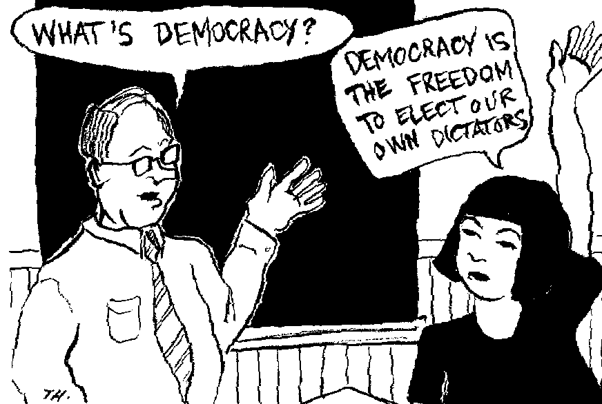 ¿qué es democracia? Democracia el la libertad de poder elegir a nuestros propios dictadores