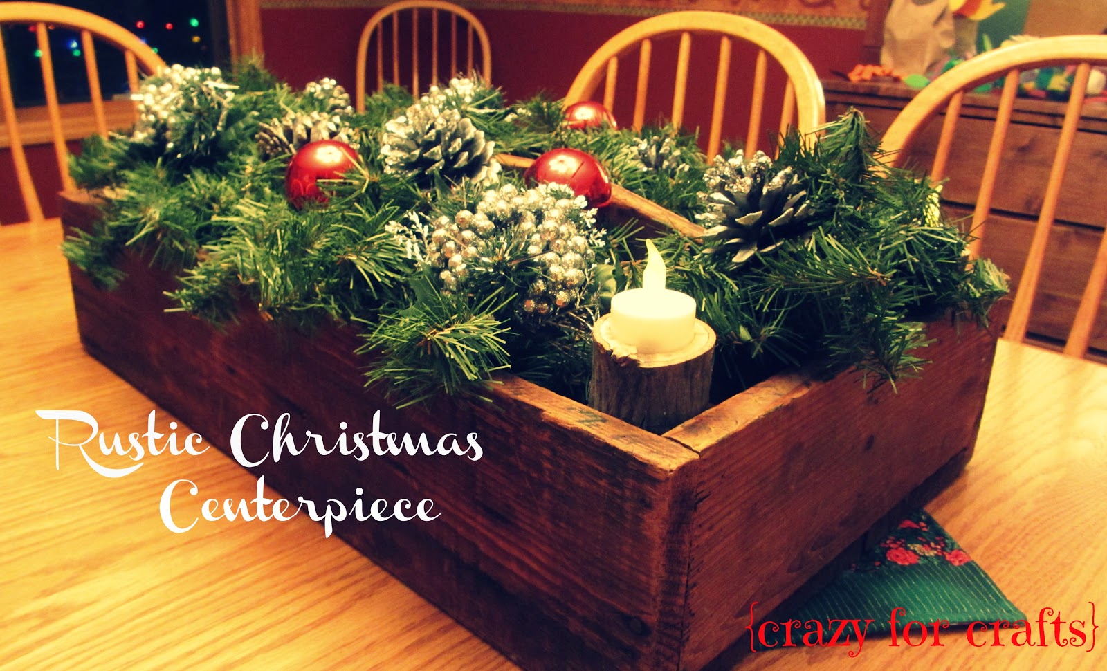 Crazy for Crafts Rustic Christmas Centerpiece
