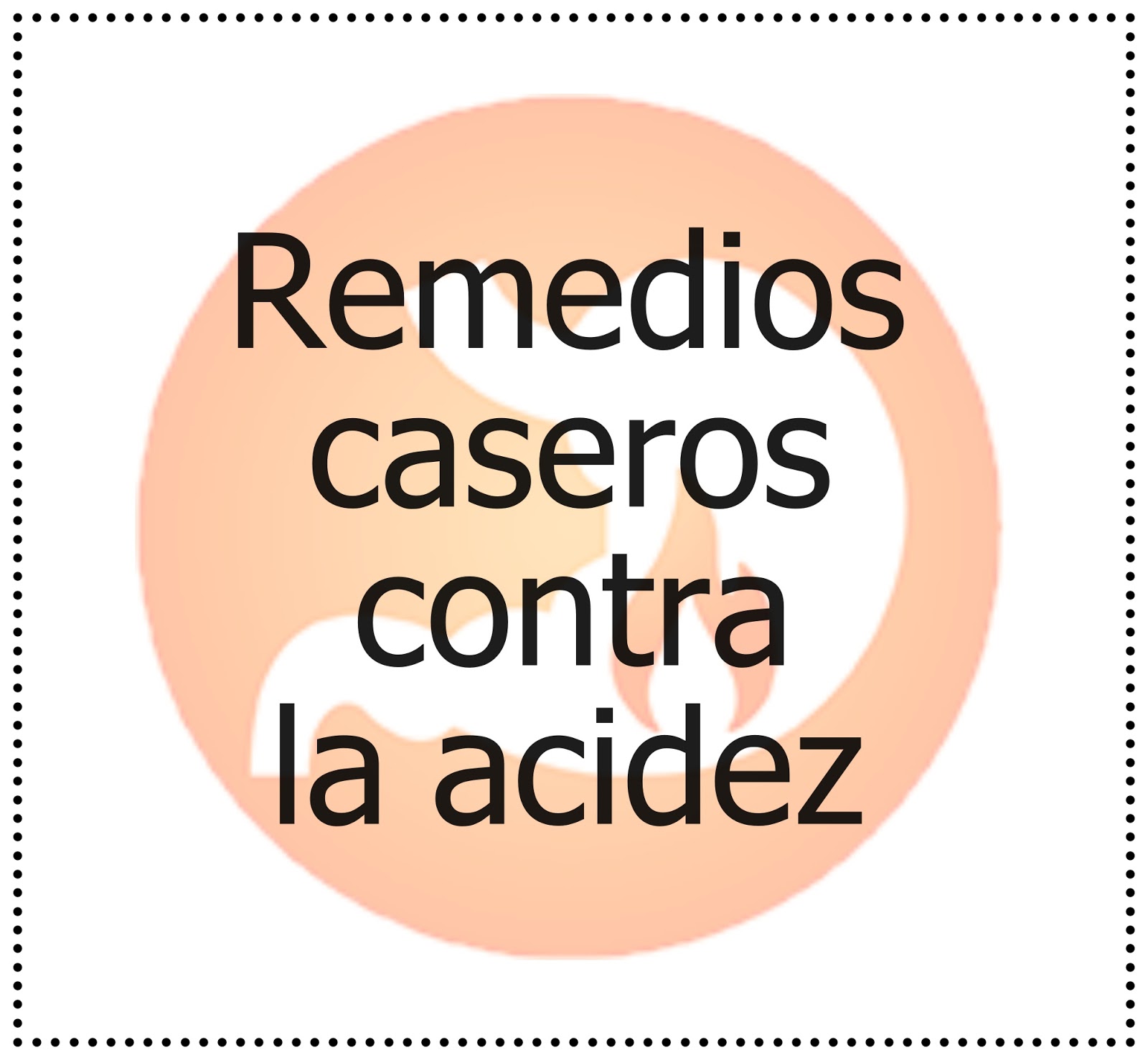 Remedios Caseros Gestation Calmar Solfa Syllable Grosería Digestivo Remedios Caseros Para Combatir La Acidez De Estomago