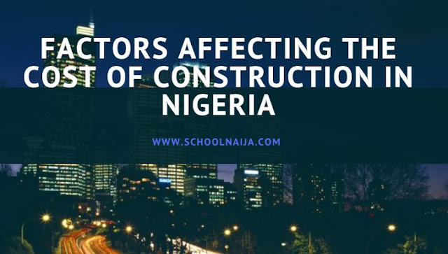 8 Reasons for High Cost Of Construction In Nigeria