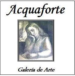 Acquaforte -  Galería de Arte