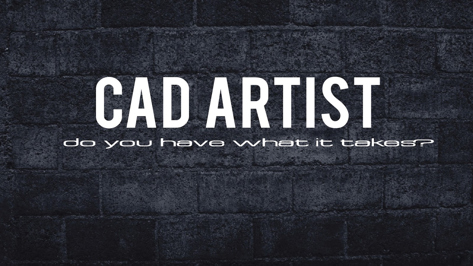 Cad Artist Do You Have What It Takes Miss Rich Cad Artist Do You Have What It Takes Miss Rich