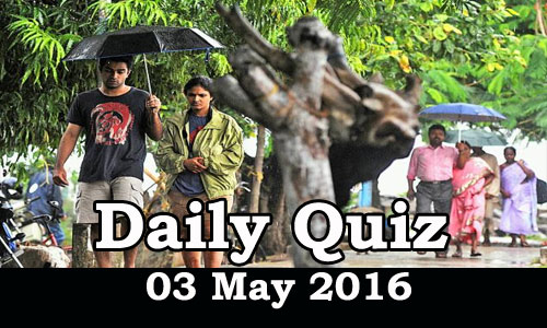 Daily Current Affairs Quiz - 03 May 2016