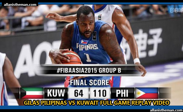 FIBA Asia 2015: Gilas Pilipinas vs Kuwait FULL GAME REPLAY VIDEO