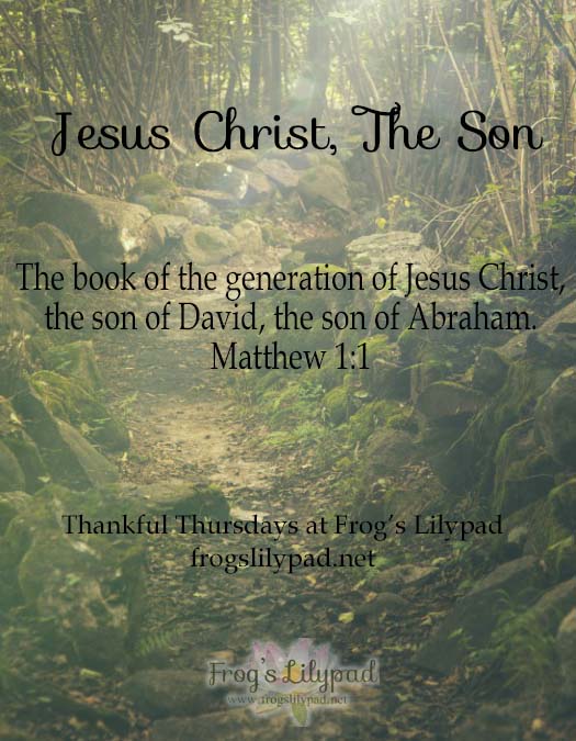 Jesus Christ, The Son: The Old Testament talks of a promised Messiah. But the first time the name Jesus Christ is mentioned in the Bible is in Matthew. Thankful Thursdays frogslilypad.net