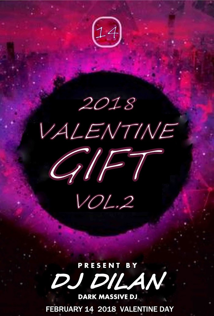 2018 Valentine Gift Vol.2 Dj Nonstop DJ DiLaN