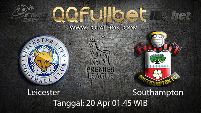 BOLA88 - PREDIKSI TARUHAN BOLA LEICESTER VS SOUTHAMPTON 20 APRIL 2018 ( ENGLISH PREMIER LEAGUE )