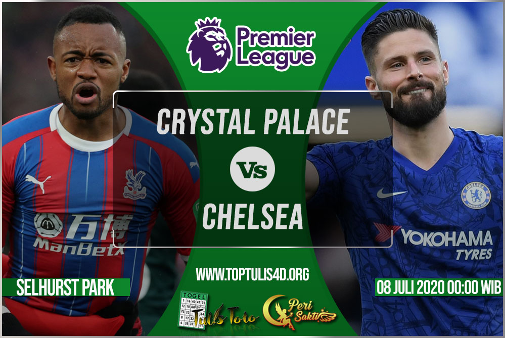 Prediksi Crystal Palace vs Chelsea 08 Juli 2020