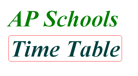 AP Schools Time Table Time table for Primary School Upper Primary Schools High Schools