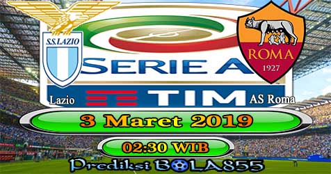 Prediksi Bola855 Lazio vs AS Roma 3 Maret 2019 Prediksi Bola855 Lazio vs AS Roma 3 Maret 2019