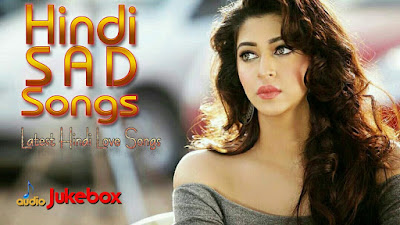 download romantic hindi songs 2018 hindi sad songs bollywood new