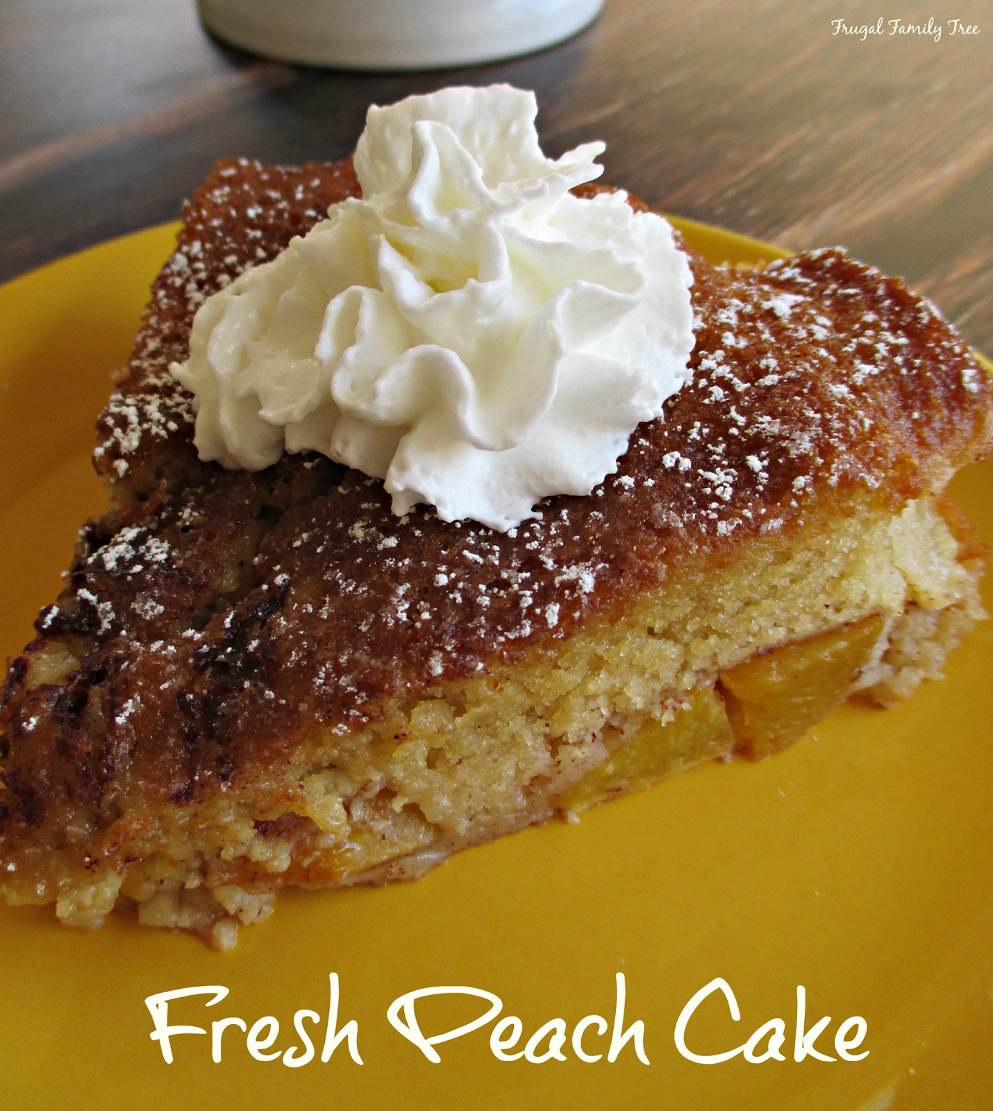 Fresh Peach Cake Recipe From Back In The Day Bakery Made With Love Cookbook Frugal Family Tree