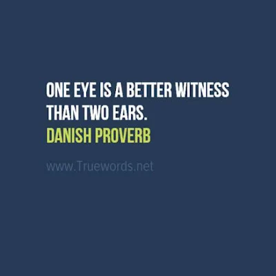 One eye is a better witness than two ears