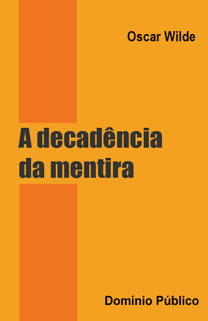 A decadência da mentira - Oscar Wilde