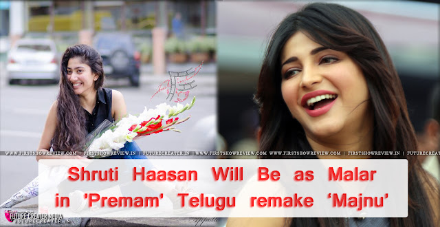 Shruti Haasan Will Be as Malar in 'Premam' Telugu remake 'Majnu'