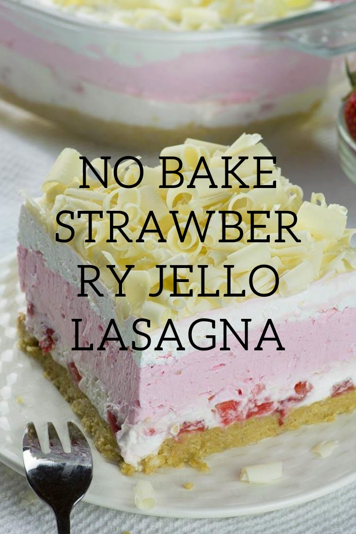 No Bake Strawberry Jello Lasagna Best Recipest