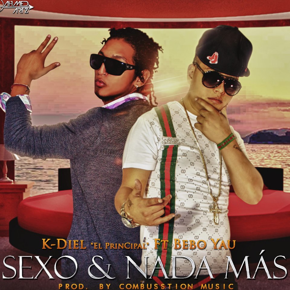 K Diel El Principal Feat El Bebo Yau Sexo Nada Mas Acapella Tools Remixes k diel el principal feat el bebo yau