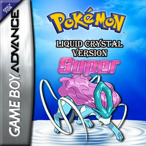 Pokemon Super Liquid Crystal. 