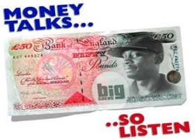 Money talks so listen. Money talks so listen.