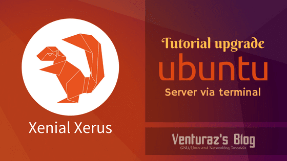 Tutorial Upgrade Ubuntu Server via Terminal Tutorial Upgrade Ubuntu Server via Terminal