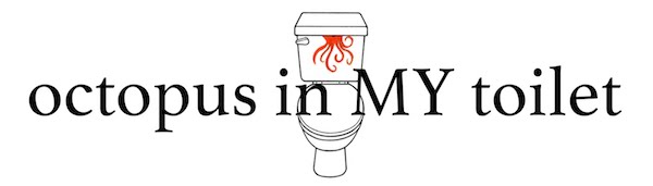 octopus in MY toilet