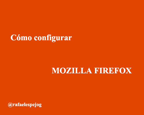 como configurar mozilla firefox como configurar mozilla firefox
