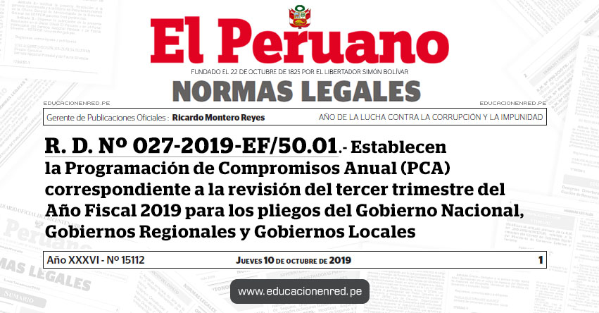R. D. Nº 027-2019-EF/50.01 - Establecen la Programación de Compromisos Anual (PCA) correspondiente a la revisión del tercer trimestre del Año Fiscal 2019 para los pliegos del Gobierno Nacional, Gobiernos Regionales y Gobiernos Locales R. D. Nº 027-2019-EF/50.01 - Establecen la Programación de Compromisos Anual (PCA) correspondiente a la revisión del tercer trimestre del Año Fiscal 2019 para los pliegos del Gobierno Nacional, Gobiernos Regionales y Gobiernos Locales