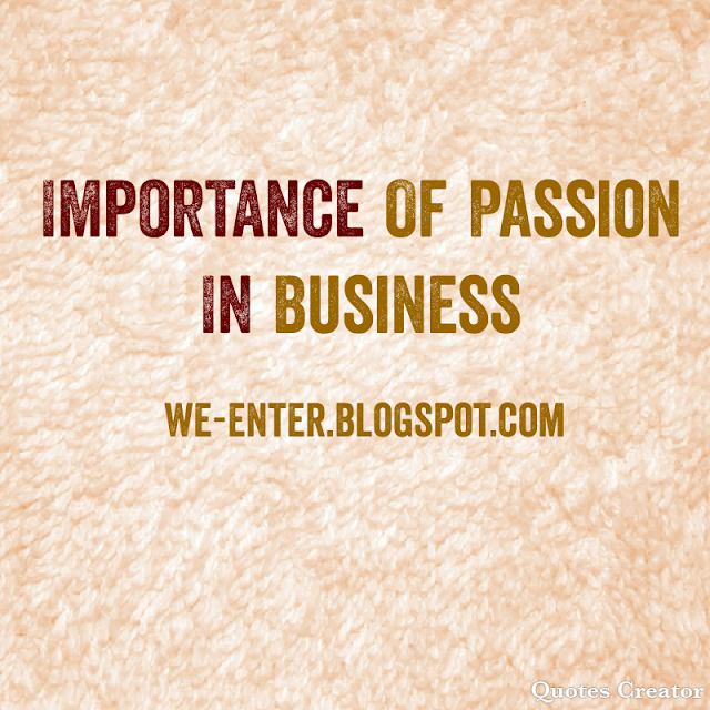 Importance Of Passion In Business