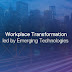 Workplace Transformation to propel business and human progress in next decade