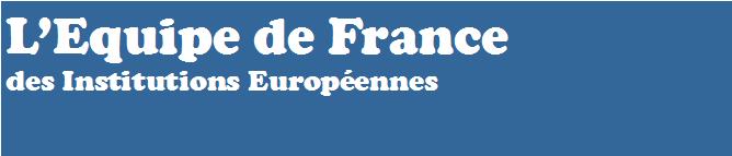 L'Equipe de France des Institutions Européennes