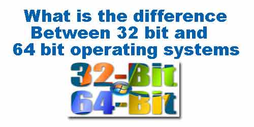 What is the difference between 32bit and 64bit operating systems?