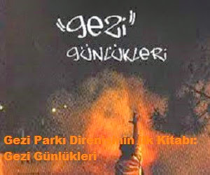 Gezi Parkı Direnişinin İlk Kitabı: Gezi Günlükleri Gezi Parkı Direnişinin İlk Kitabı: Gezi Günlükleri