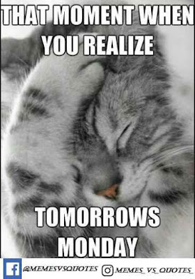 When you realize Tommorows monday