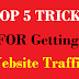 Top 5 Tricks Website Traffic Growths