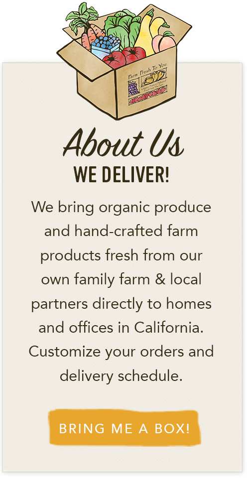 Organic fresh produce and natural whole food delivery to homes and offices in California and Nevada.