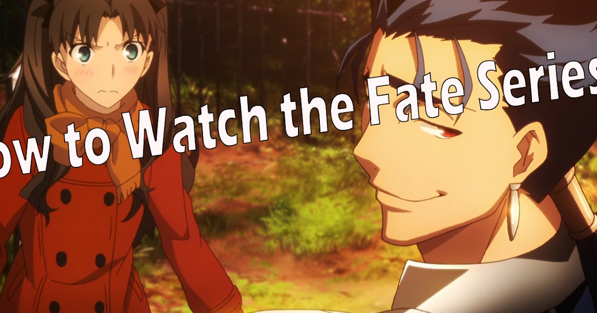 What order to watch Fate anime series