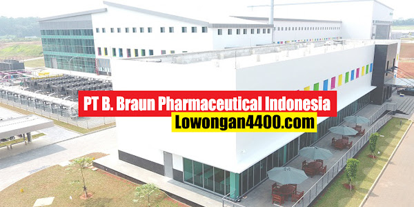 Lowongan Kerja PT. B Braun Pharmaceutical Indonesia Cikampek Karawang